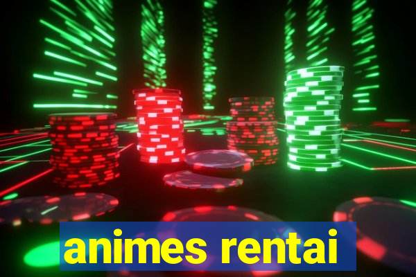 animes rentai