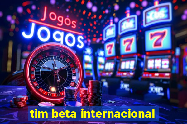 tim beta internacional