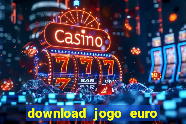 download jogo euro truck simulator 2