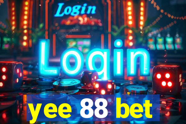 yee 88 bet