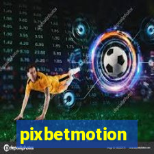 pixbetmotion