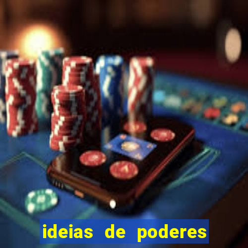 ideias de poderes para personagens