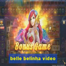 belle belinha video