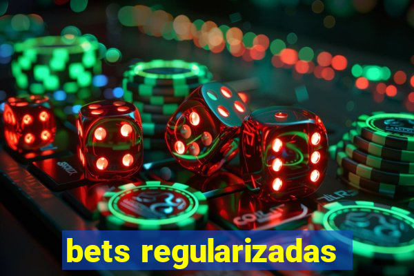 bets regularizadas