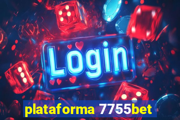 plataforma 7755bet