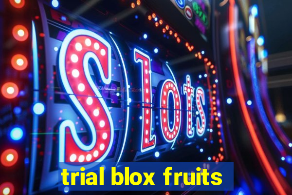 trial blox fruits