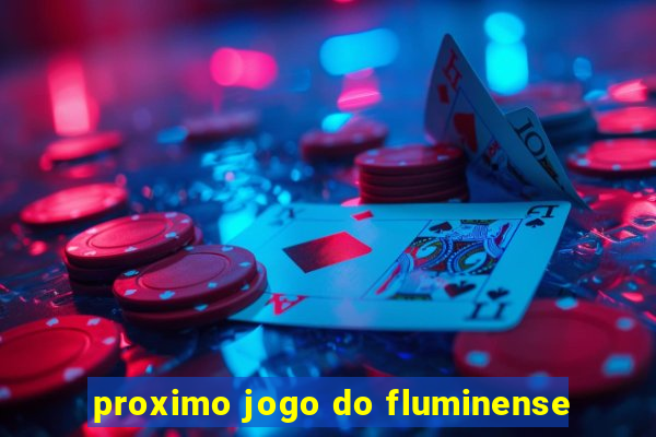 proximo jogo do fluminense