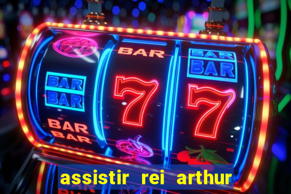 assistir rei arthur 2004 dublado