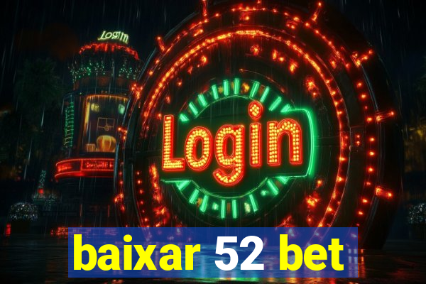 baixar 52 bet