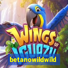 betanowildwild