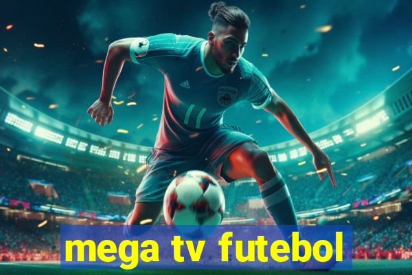 mega tv futebol