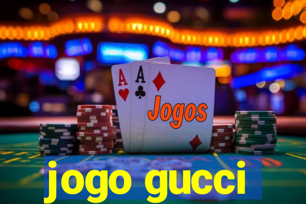 jogo gucci