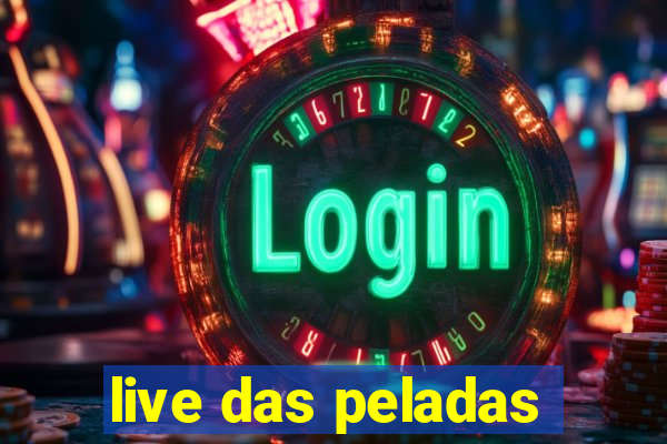 live das peladas