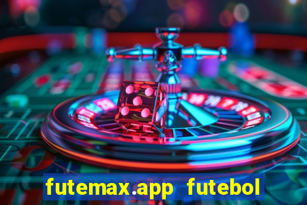 futemax.app futebol ao vivo