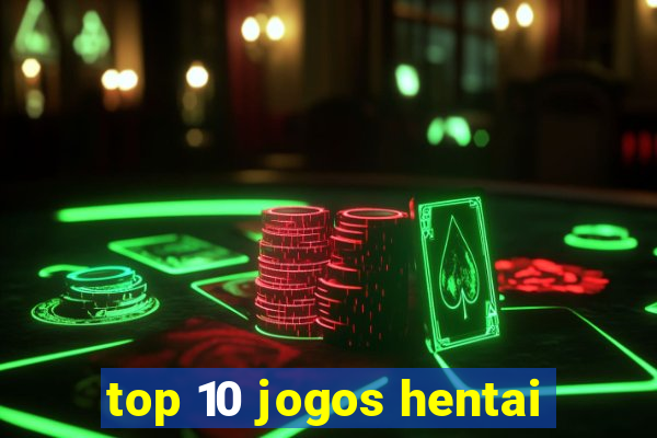 top 10 jogos hentai