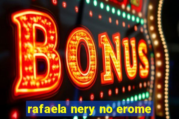 rafaela nery no erome