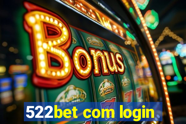 522bet com login