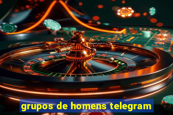 grupos de homens telegram