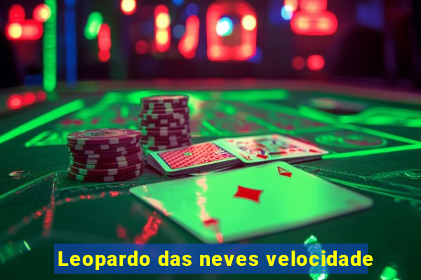 Leopardo das neves velocidade