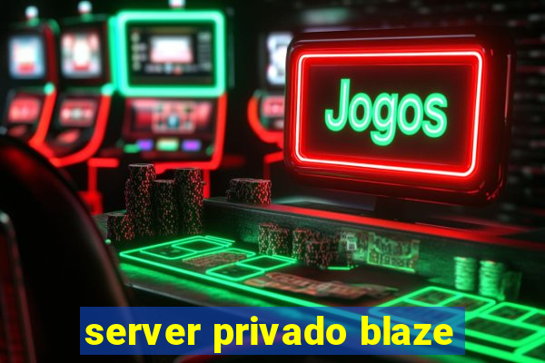 server privado blaze