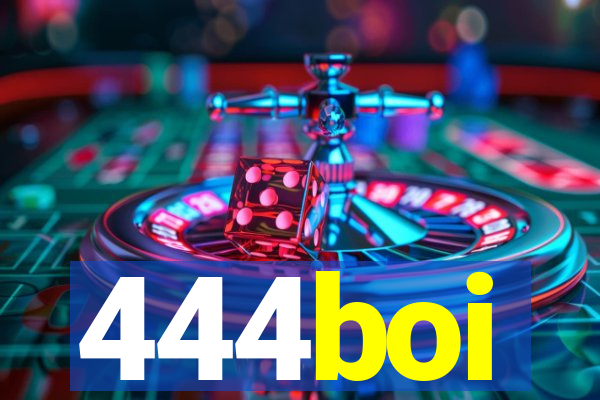 444boi