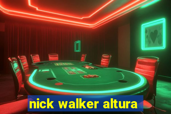 nick walker altura