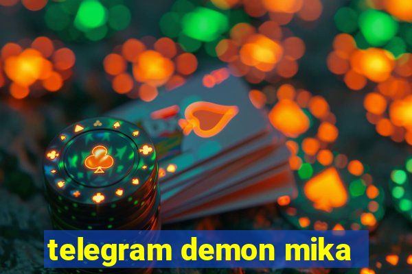 telegram demon mika