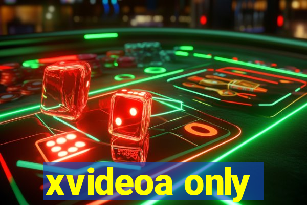 xvideoa only