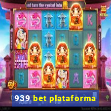 939 bet plataforma