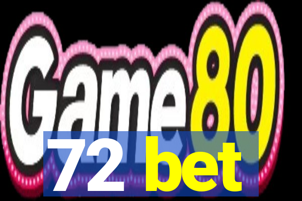 72 bet