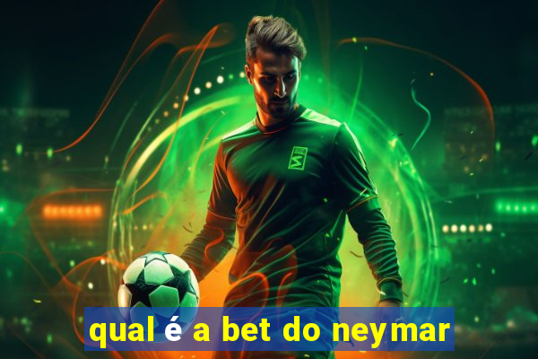 qual é a bet do neymar