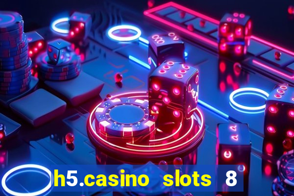 h5.casino slots 8 paga mesmo