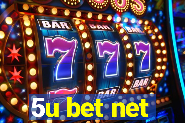 5u bet net