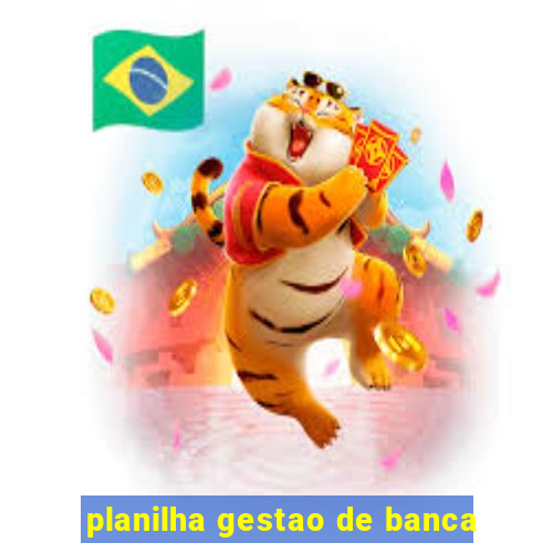 planilha gestao de banca