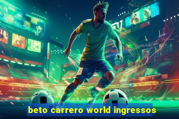 beto carrero world ingressos