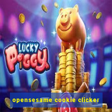 opensesame cookie clicker