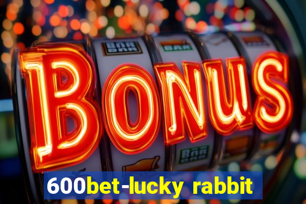 600bet-lucky rabbit