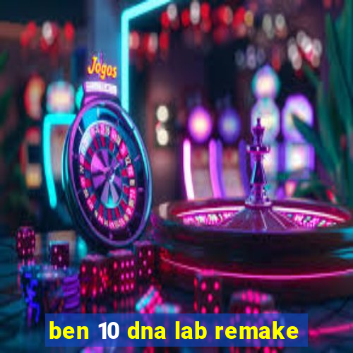 ben 10 dna lab remake