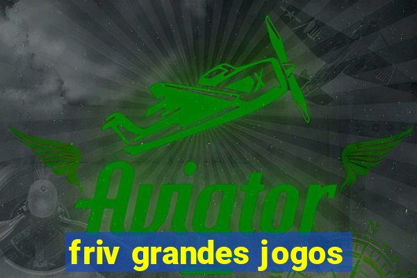 friv grandes jogos