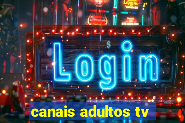 canais adultos tv