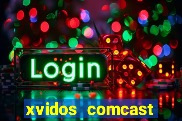 xvidos comcast xfinity customer service