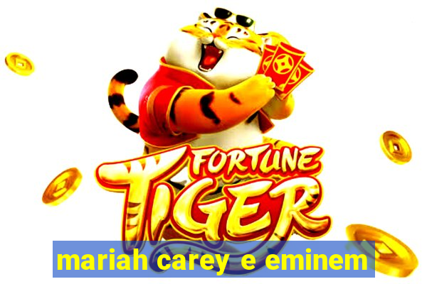 mariah carey e eminem