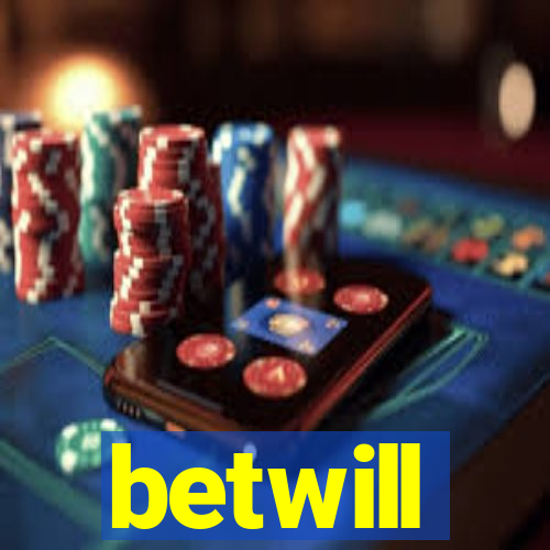 betwill