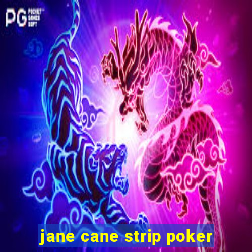 jane cane strip poker