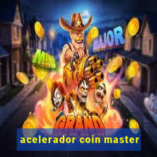 acelerador coin master