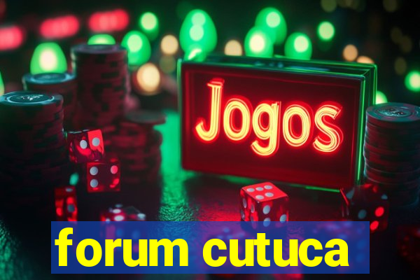 forum cutuca