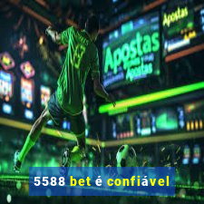 5588 bet é confiável