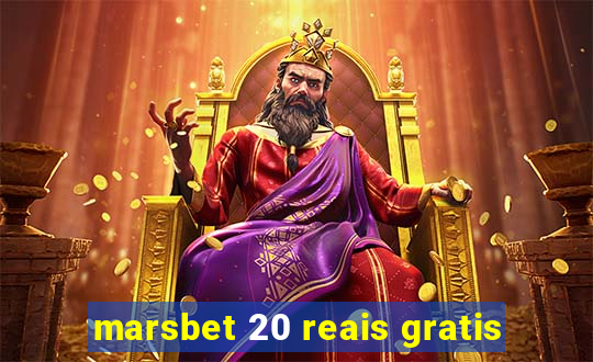 marsbet 20 reais gratis