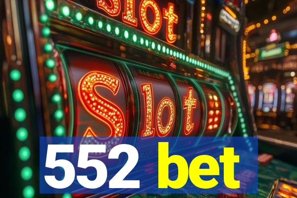 552 bet