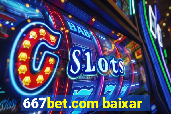 667bet.com baixar